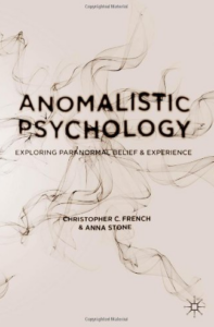 An Anomalistic Psychology : Exploring paranormal belief and experience