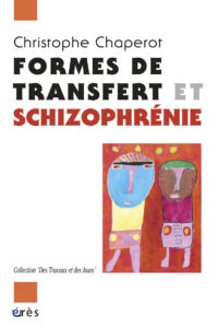 Formes de transfert et schizophrénie - CIRCEE