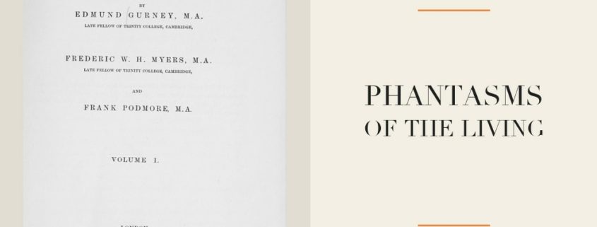 Gurney, Myers et Podmore - Phantasms of the Living (1886)