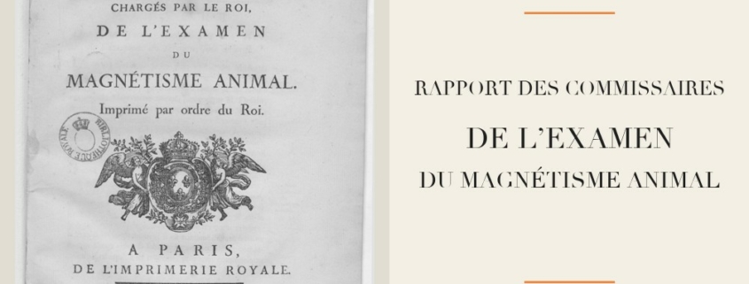 Bailly et al. - Rapport des commissaires chargés par le Roi de l’examen du magnétisme animal (1784)